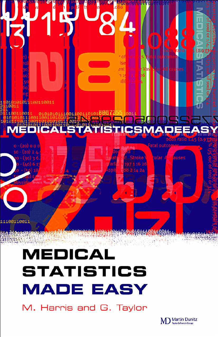 Medical statistics made easy by Michael Harris; Gordon Taylor
