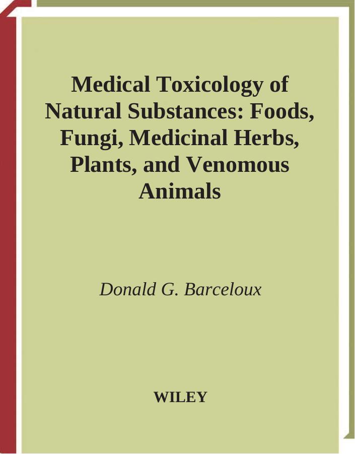 Medical toxicology of natural substances foods, fungi, medicinal herbs, plants, and venomous animals by Barceloux Donald G