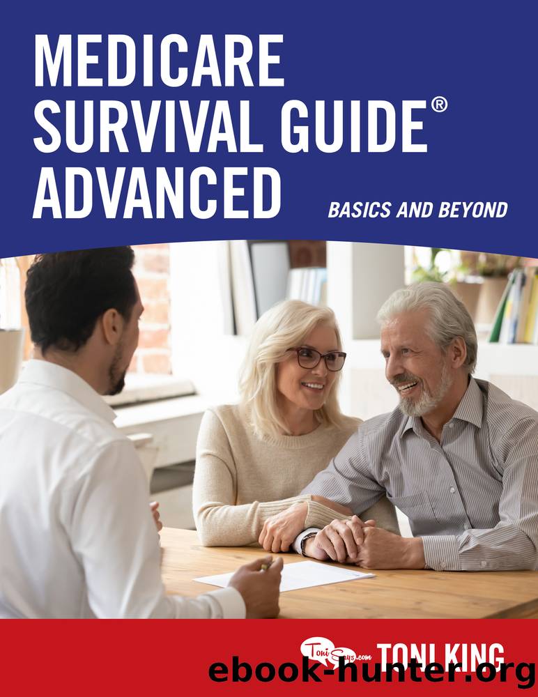 Medicare Survival Guide Advanced by Toni King