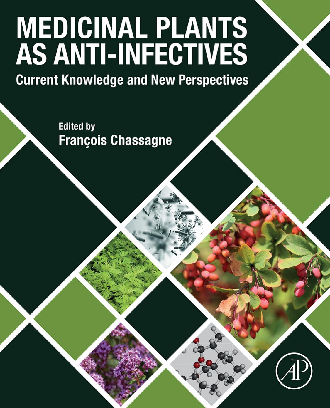 Medicinal Plants as Anti-Infectives: Current Knowledge and New Perspectives by Francois Chassagne