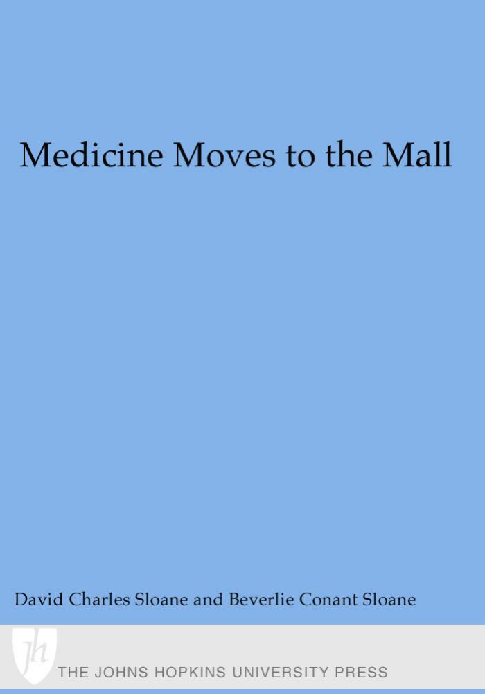 Medicine Moves to the Mall by David Charles Sloane; Beverlie Conant Sloane