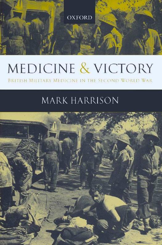 Medicine and Victory: British Military Medicine in the Second World War by Mark Harrison