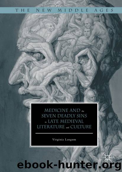 Medicine and the Seven Deadly Sins in Late Medieval Literature and Culture by Virginia Langum