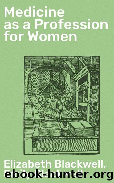 Medicine as a Profession for Women by Elizabeth Blackwell Emily Blackwell