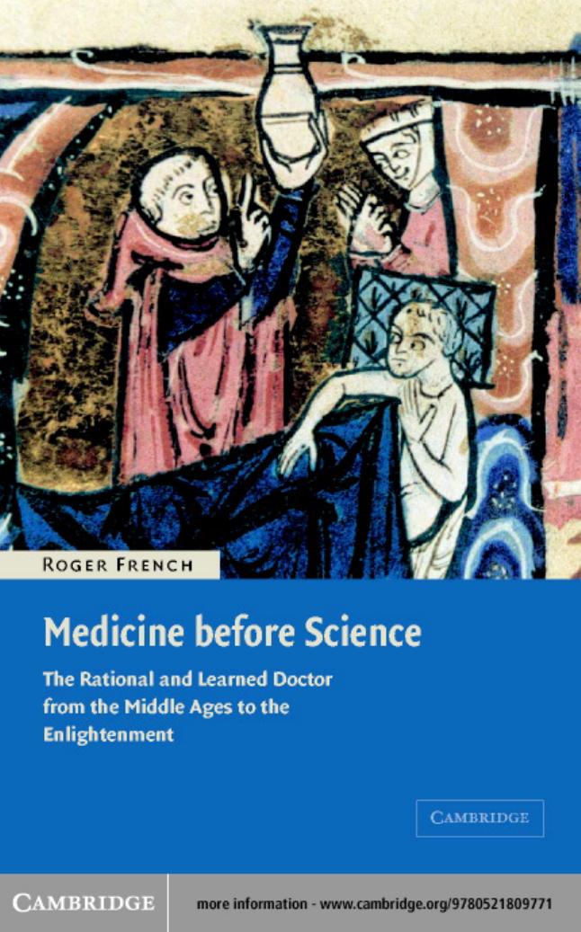 Medicine before Science: The Business of Medicine from the Middle Ages to the Enlightenment by Roger French
