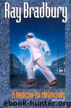 Medicine for Melancholy and Other Stories (AKA The Day it Rained Forever), A by Bradbury Ray