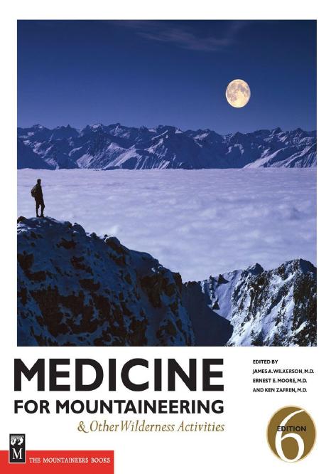 Medicine for Mountaineering: & Other Wilderness Activities, 6th Edition by James A. Wilkerson M.D