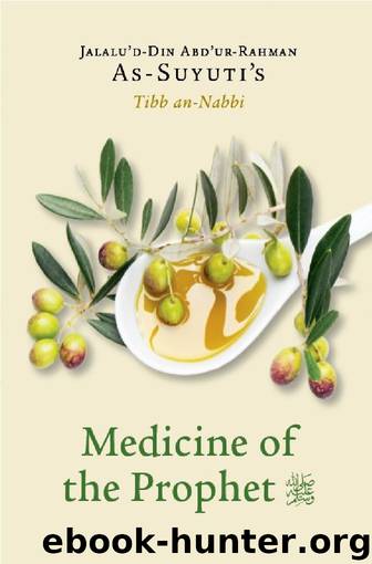 Medicine of the Prophet (SAAS): Tibb an-Nabbi by Jalal Ad-Din As-Suyuti