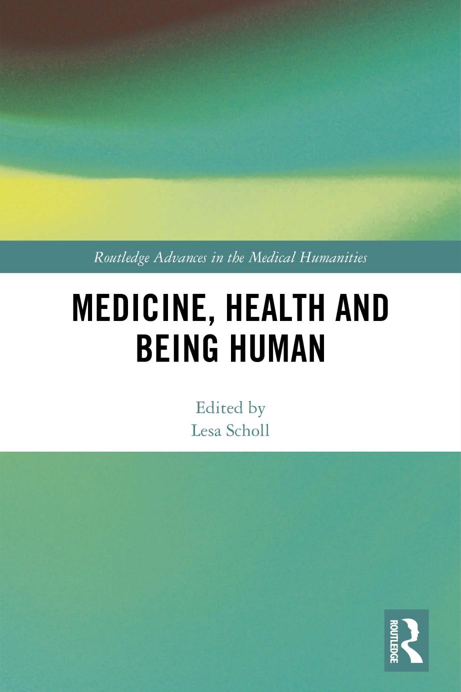 Medicine, Health and Being Human by Lesa Scholl