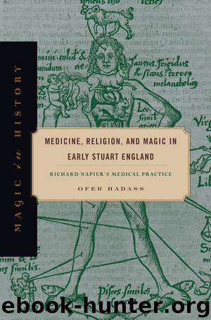 Medicine, Religion, and Magic in Early Stuart England by Ofer Hadass