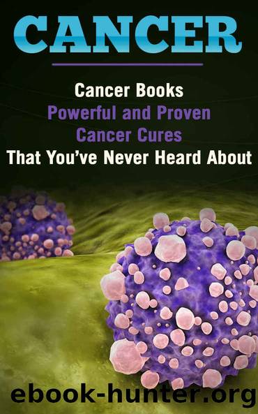 Medicine: Disease: Powerful Cancer Cures Youâve Never Heard About (Alternative Medicine Healing Cancer) (Alternative Therapy longevity Health and Wellness) by Walker David