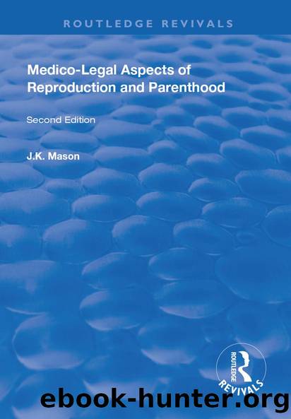 Medico-Legal Aspects of Reproduction and Parenthood by J. K. Mason