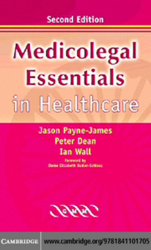 Medicolegal Essentials in Healthcare by Jason Payne-James Ian Wall Peter Dean