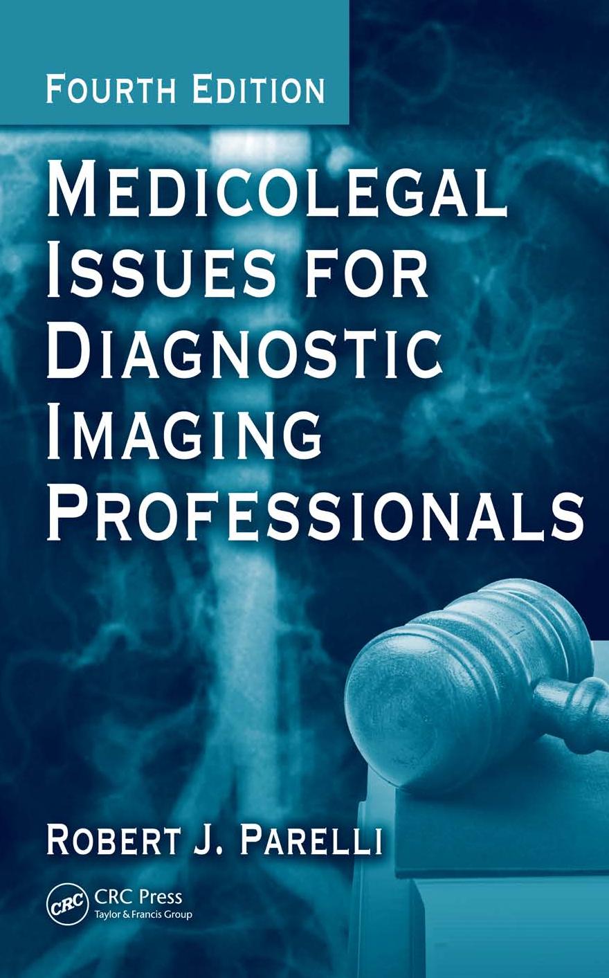 Medicolegal Issues for Diagnostic Imaging Professionals, Fourth Edition by Robert J. Parelli