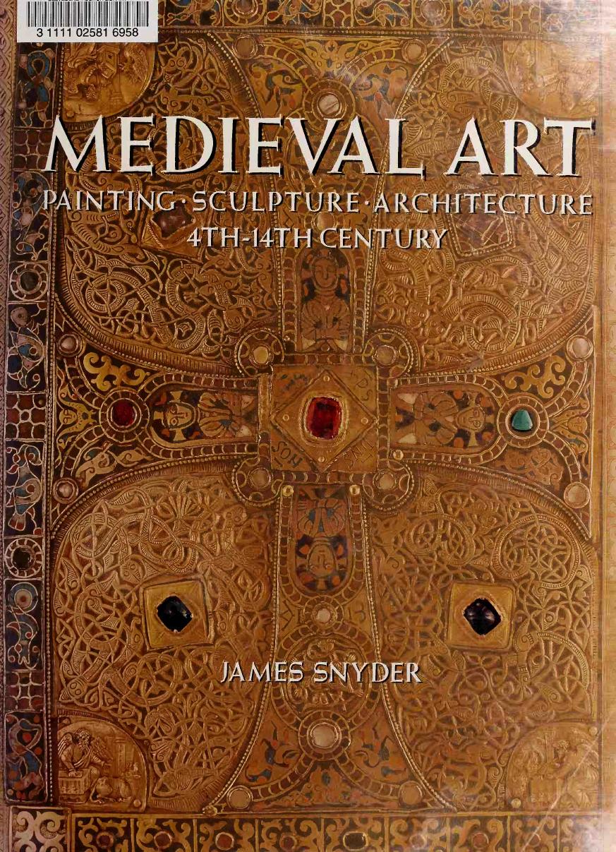 Medieval Art: Painting Sculpture, Architecture 4th - 14th Century by James Snyder