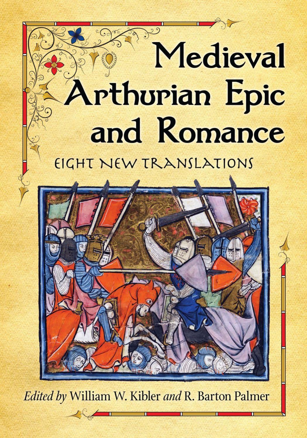 Medieval Arthurian Epic and Romance: Eight New Translations by William W. Kibler (editor) R. Barton Palmer (editor)