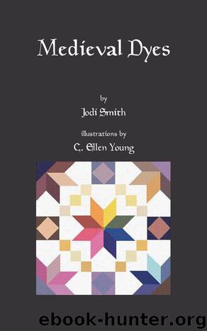 Medieval Dyes by Smith Jodi