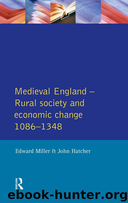 Medieval England: Rural Society and Economic Change 1086-1348 (Social and Economic History of England) by Miller Edward & Hatcher John