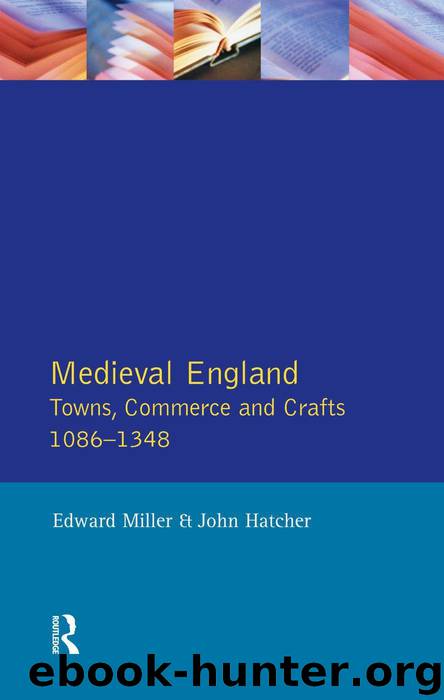 Medieval England: Towns, Commerce and Crafts, 1086-1348 (Social and Economic History of England) by Miller Edward & Hatcher John