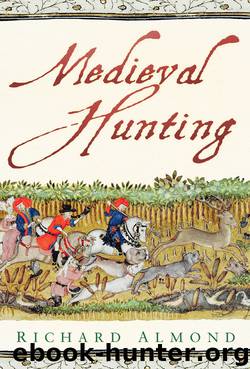 Medieval Hunting by Richard Almond