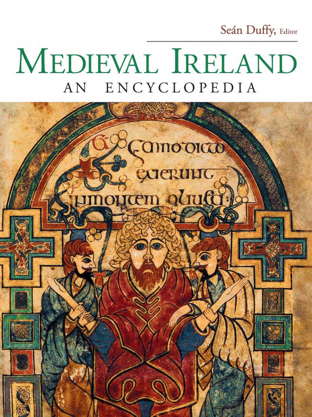 Medieval Ireland: An Encyclopedia (Routledge Encyclopedias of the Middle Ages) by Sean Duffy