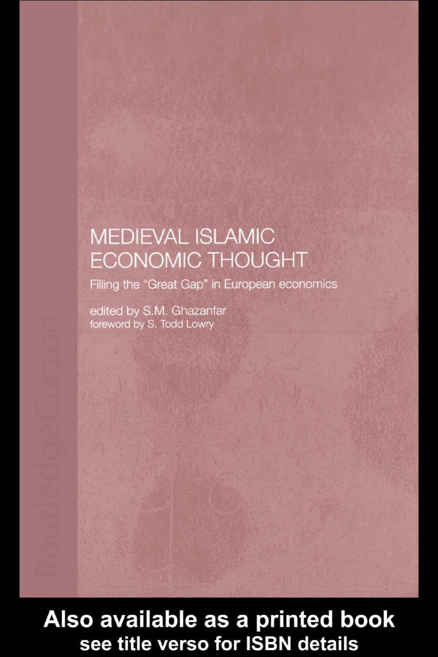 Medieval Islamic Economic Thought: Filling the "Great Gap" in European economics by S.M.Ghazanfar (edt)