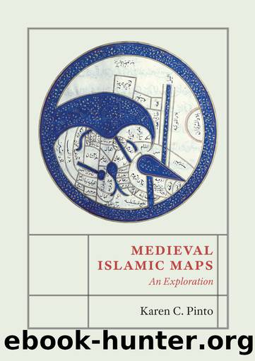 Medieval Islamic Maps by Karen C. Pinto;