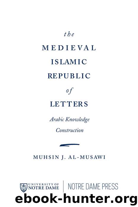 Medieval Islamic Republic of Letters, The by al-Musawi Muhsin J.;