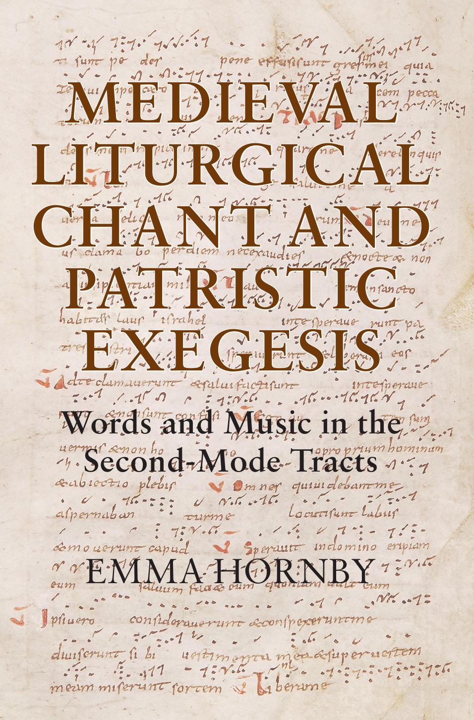 Medieval Liturgical Chant and Patristic Exegesis by Hornby Emma