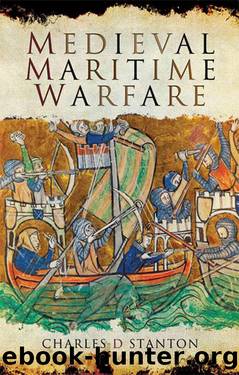 Medieval Maritime Warfare by Charles D Stanton