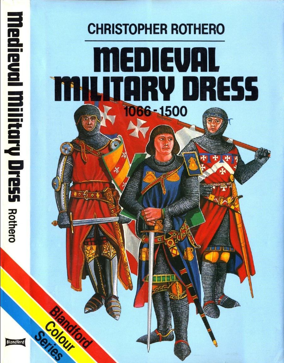 Medieval Military Dress, 1066-1500 by Christopher Rothero