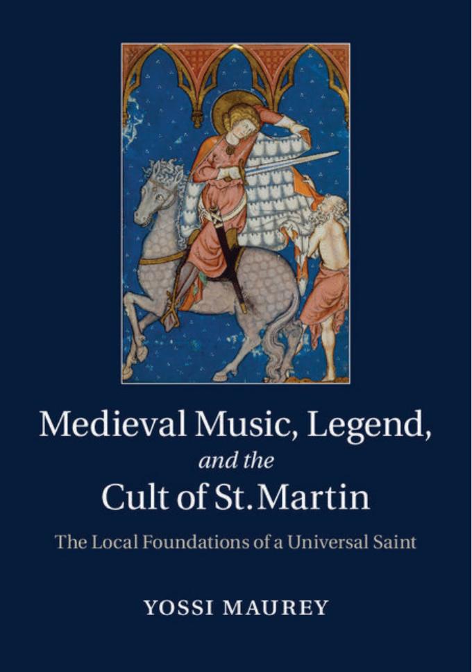 Medieval Music, Legend, and the Cult of St Martin by Yossi Maurey