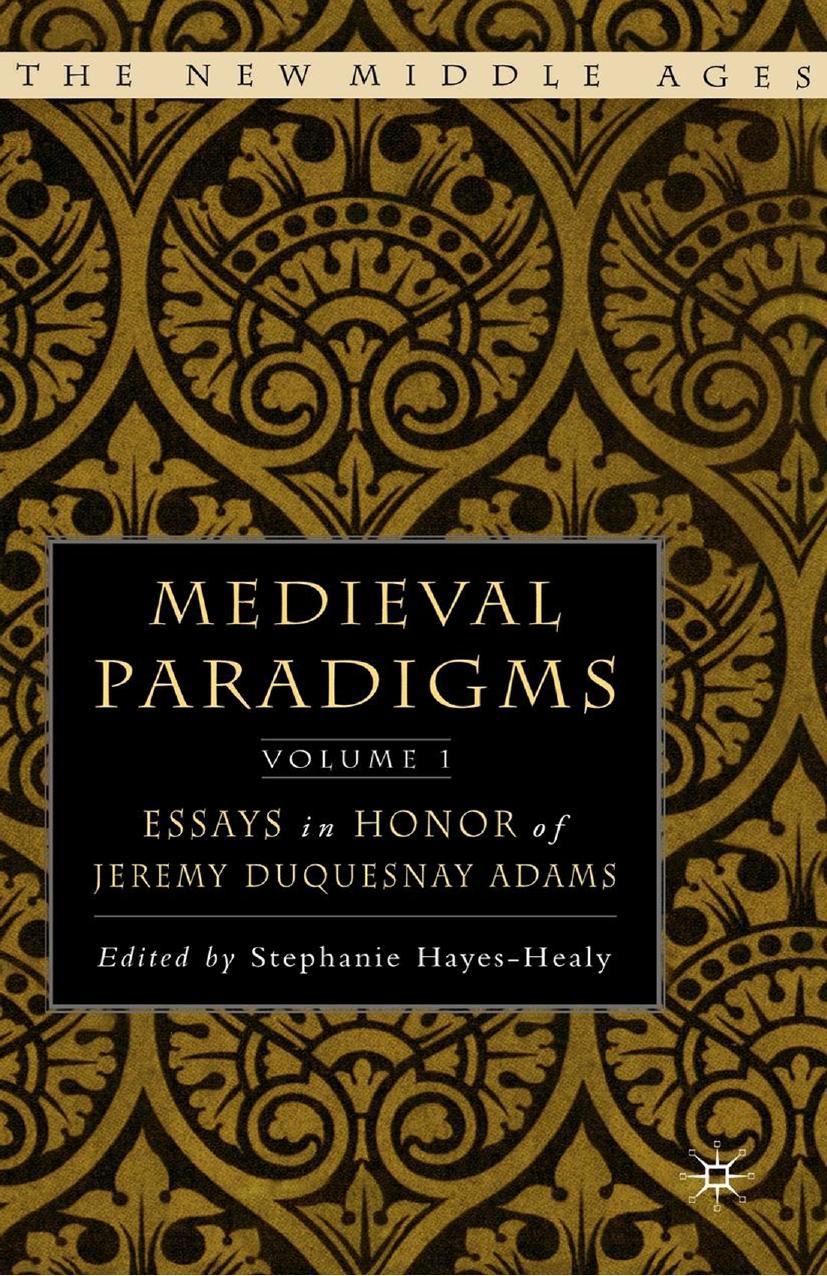 Medieval Paradigms: Volume I: Essays in Honor of Jeremy Duquesnay Adams by Stephanie Hayes-Healy