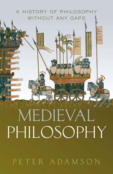 Medieval Philosophy: A History of Philosophy without Any Gaps by Peter Adamson