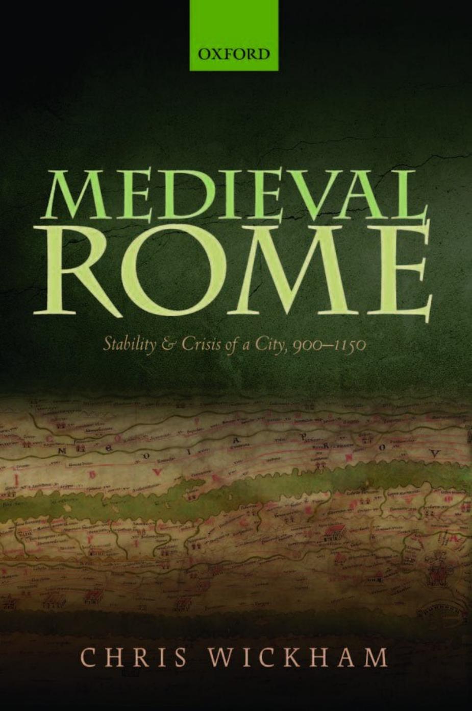 Medieval Rome: Stability and Crisis of a City, 900-1150 by Chris Wickham