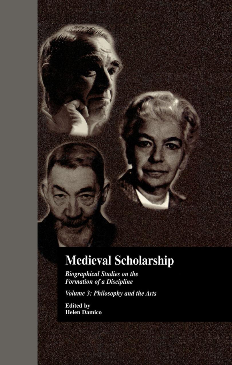 Medieval Scholarship: Biographical Studies on the Formation of a Discipline: Philosophy and the Arts by Helen Damico Donald Fennema Karmen Lenz