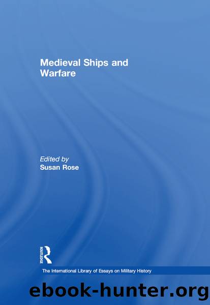 Medieval Ships and Warfare by Rose Susan