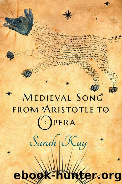 Medieval Song From Aristotle to Opera by Sarah Kay;