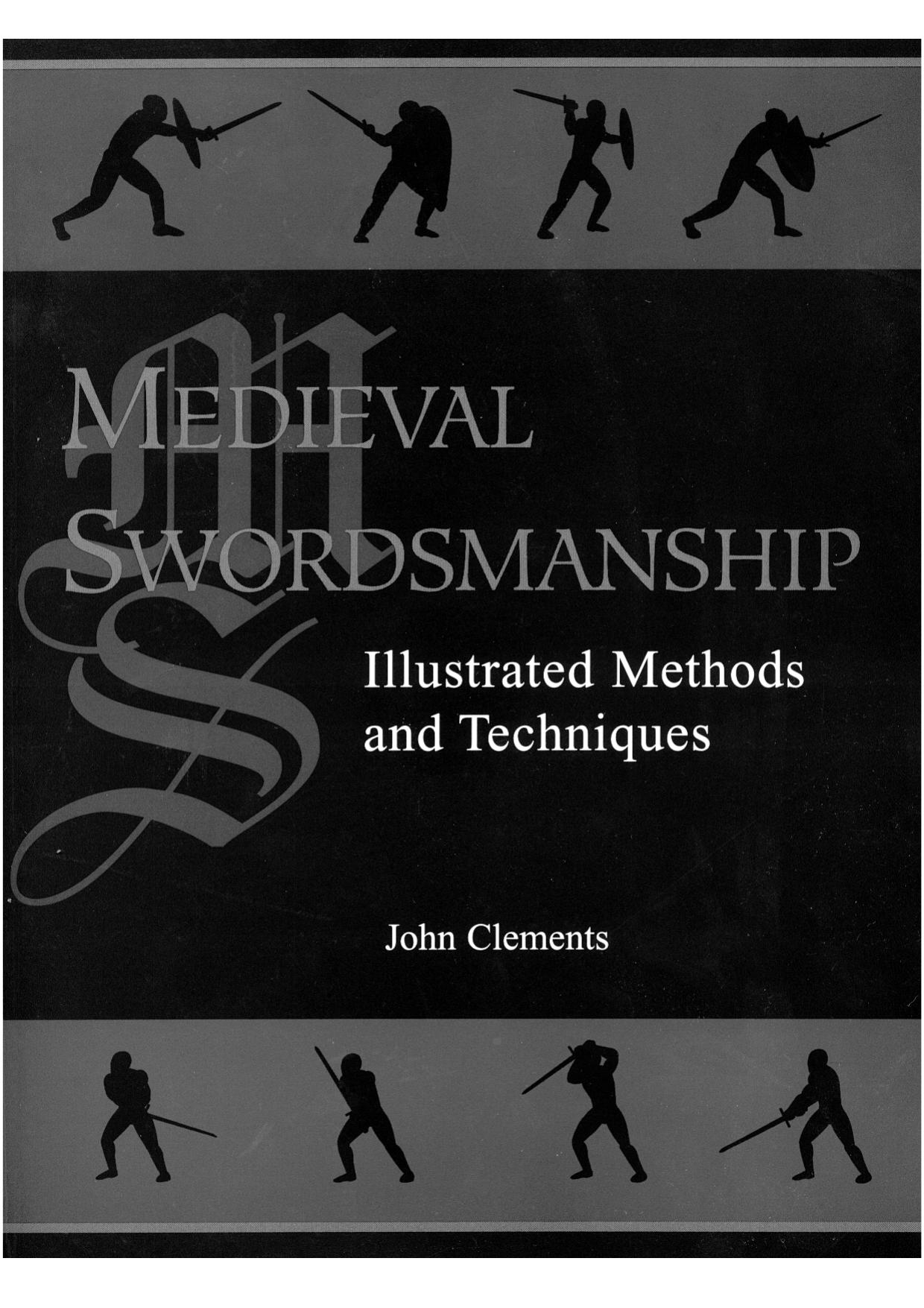 Medieval Swordsmanship: Illustrated Methods and Techniques by John Clements