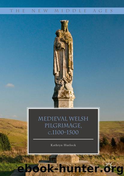 Medieval Welsh Pilgrimage, c.1100–1500 by Kathryn Hurlock