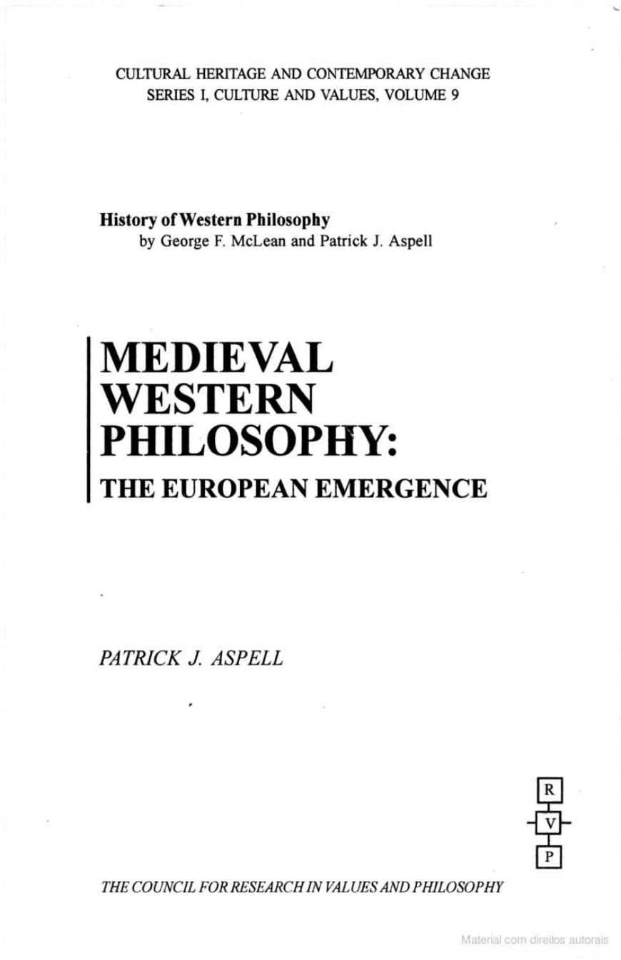 Medieval Western Philosophy: The European Emergence (Cultural Heritage and Contemporary Change. Series I, Culture and Values, Vol. 9) by Patrick J. Aspell