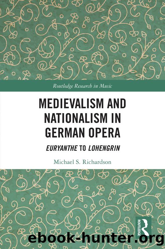 Medievalism and Nationalism in German Opera by Richardson Michael S.;