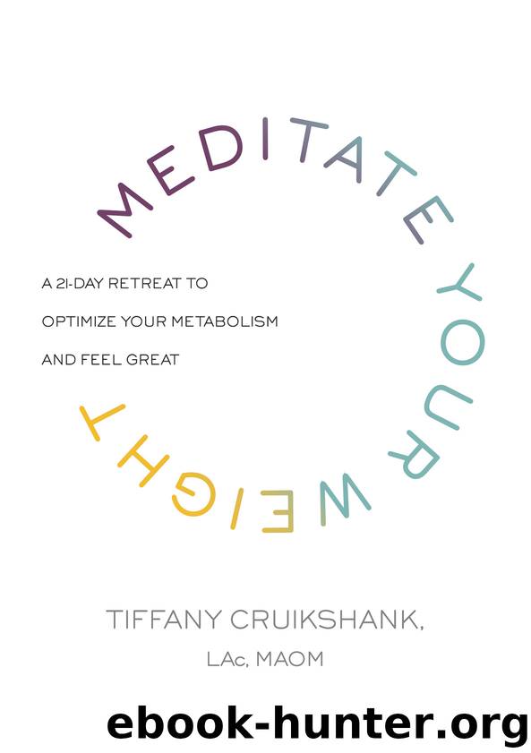 Meditate Your Weight by Tiffany Cruikshank LAC MAOM