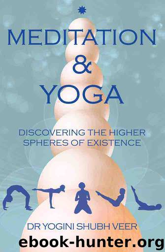 Meditation & Yoga by Dr Yogini Shubh Veer