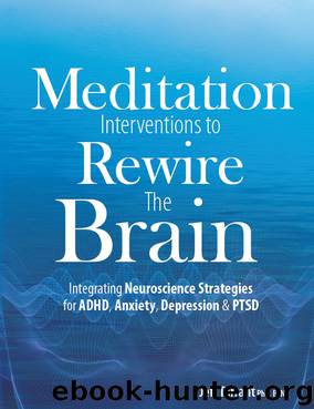 Meditation Interventions to Rewire The Brain by Donald Altman