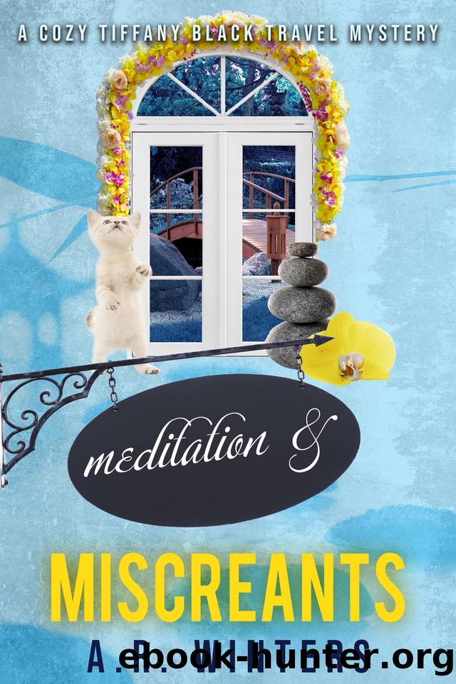 Meditation and Miscreants: A Cozy Tiffany Black Travel Mystery by A.R. Winters