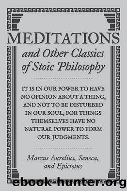 Meditations and Other Classics of Stoic Philosophy by Various
