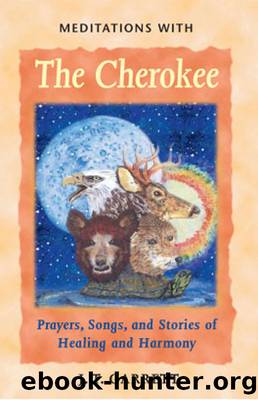 Meditations with the Cherokee by J. T. Garrett