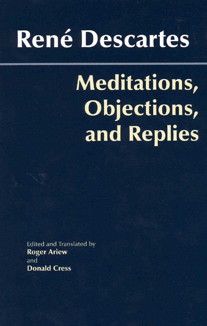 Meditations, Objections, and Replies by Rene Descartes Roger Ariew Donald A. Cress