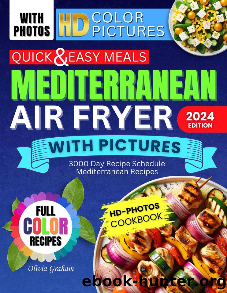 Mediterranean Air Fryer Healthy Cookbook with Pictures for Beginners: Color Recipes Tasty Foods For Two People Meals Book with Photos by Graham Olivia